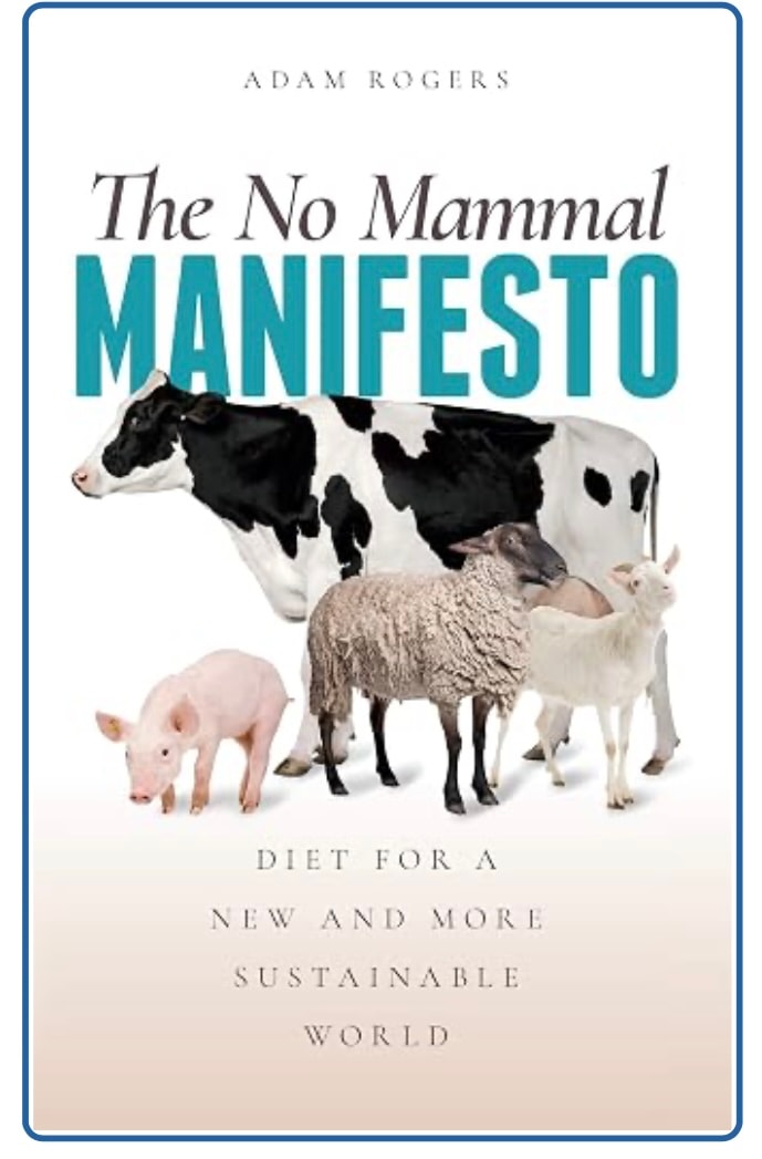 The No Mammal Manifesto by Adam Rogers — book cover